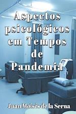 Aspectos Psicológicos em Tempos de Pandemia