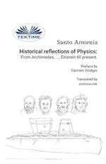 Historical reflections of Physics: from Archimedes, ..., Einstein till present 