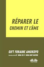 Reparer Le Chemin Et L'Ame