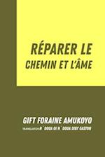 Réparer Le Chemin Et L'Âme