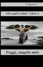 Fuggi, Angelo Mio