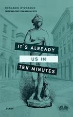 It's Already Us In Ten Minutes: Diary 