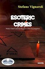 Esoteric Crimes: Police Chief Caterina Ruggeri`s First Investigation 