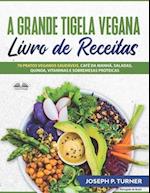 A Grande Tigela Vegana - Livro de Receitas