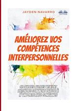 Améliorez vos compétences interpersonnelles