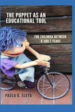 The Puppet As An Educational Value Tool: Early childhood education and care (ECEC) services for children between 0 and 7 years 