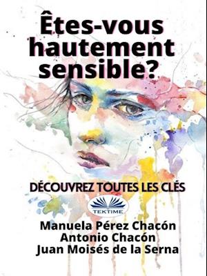 Etes-Vous Hautement Sensible? Découvrez Toutes Les Clés