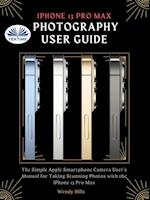 IPhone 13 Pro Max Photography User Guide
