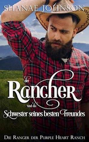 Der Rancher und die Schwester seines besten Freundes