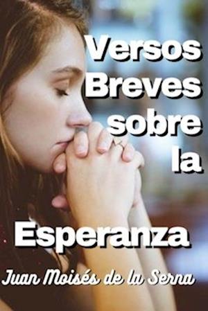 Versos Breves Sobre La Esperanza