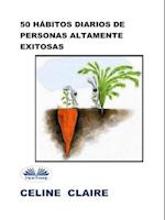 50 Hábitos Diarios De Personas Altamente Exitosas