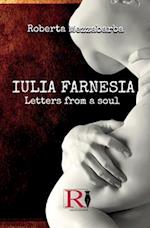 IULIA FARNESIA - Letters from a Soul: The real story of Giulia Farnese 