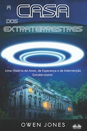 A Casa DOS Extraterrestres