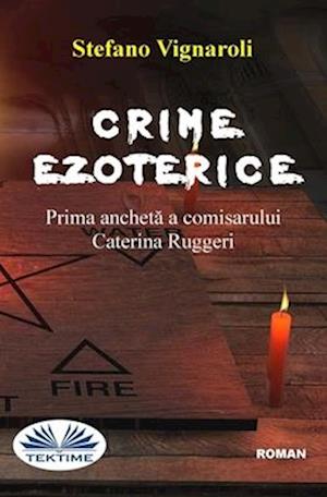 Crime Ezoterice - Prima Anchet&#259; A Comisarului Caterina Ruggeri