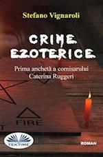 Crime Ezoterice - Prima Anchet&#259; A Comisarului Caterina Ruggeri