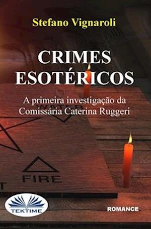 Crimes Esotéricos - A Primeira Investigação Da Comissária Caterina Ruggeri