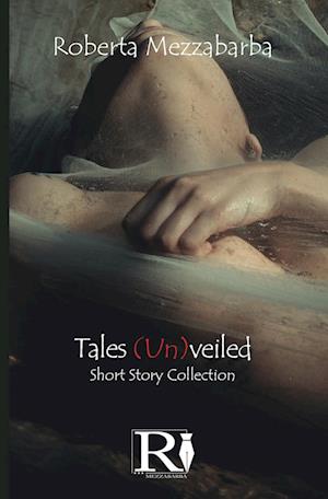 Tales (Un)veiled - Short Story Collection