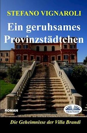 Ein Geruhsames Provinzstädtchen - Die Geheimniss Der Villa Brandi