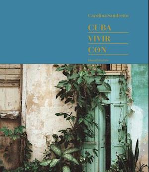 Cuba. Vivir Con