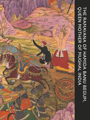 The Ramayana of Hamida Banu Begum