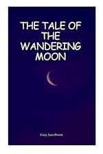 The Tale of the Wandering Moon