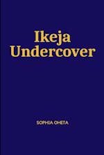 Ikeja Undercover