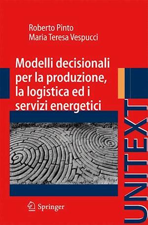 Modelli decisionali per la produzione, la logistica ed i servizi energetici