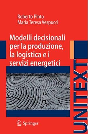 Modelli decisionali per la produzione, la logistica ed i servizi energetici