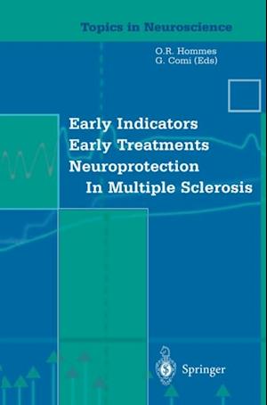 Early Indicators Early Treatments Neuroprotection in Multiple Sclerosis