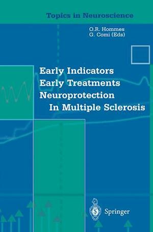 Early Indicators Early Treatments Neuroprotection in Multiple Sclerosis