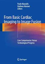 From Basic Cardiac Imaging to Image Fusion