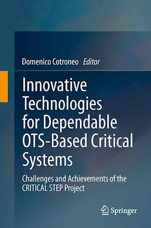 Innovative Technologies for Dependable OTS-Based Critical Systems