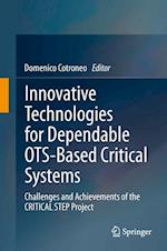 Innovative Technologies for Dependable OTS-Based Critical Systems