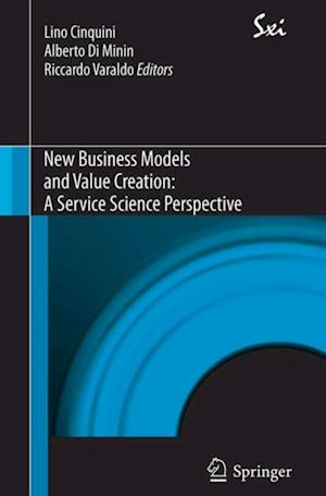 New Business Models and Value Creation: A Service Science Perspective