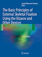 The Basic Principles of External Skeletal Fixation Using the Ilizarov and Other Devices