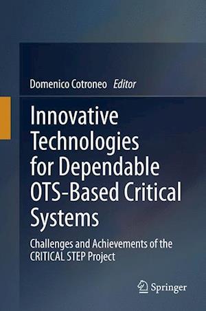 Innovative Technologies for Dependable OTS-Based Critical Systems