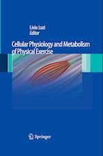 Cellular Physiology and Metabolism of Physical Exercise