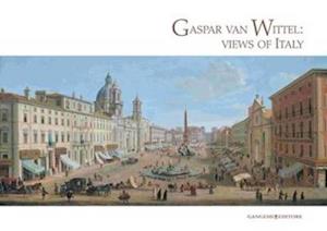 Gaspar Van Whittle: Views of Italy