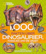 1000 Fakten über Dinosaurier, Fossilien und die Urzeit
