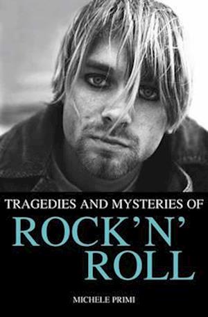 Tragedies and Mysteries of Rock 'n' Roll