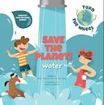 Save the Planet! Water