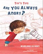 Are You Always Angry? Tim's Tips
