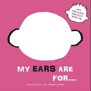 My Ears are for...