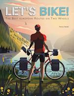 Let's Bike: Cycling Europe on Two Wheels