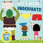 Let's Wear Underpants!