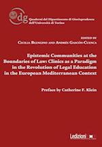 Epistemic Communities at the Boundaries of Law: Clinics as a Paradigm in the Revolution of Legal Education in the European Mediterranean Context 