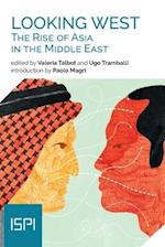 Looking West. The Rise of Asia in the Middle East 
