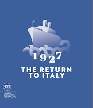1927 the Return to Italy