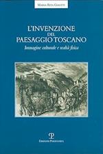 L'Invenzione del Paesaggio Toscano