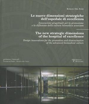Le Nuove Dimensioni Strategiche Dell'ospedale Di Eccellenza/The New Strategic Dimensions Of The Hospital Of Excellence